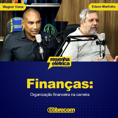 Ep 03 - Finanças | Wagner Viana e Edson Martinho Ep 03 - Finanças | Wagner Viana e Edson Martinho