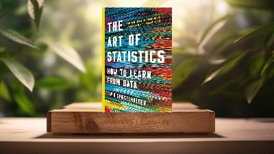 [Review] The Art of Statistics: How to Learn from Data (David Spiegelhalter) Summarized