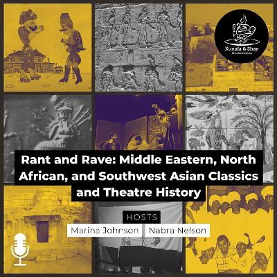Rant and Rave: Middle Eastern, North African, and Southwest Asian Classics and Theatre History