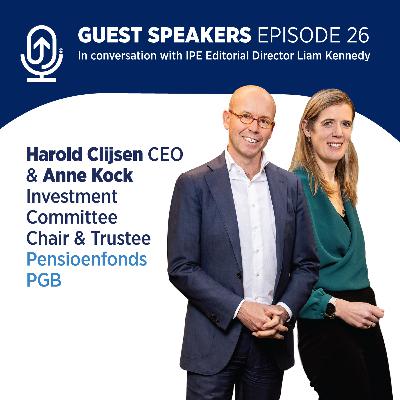 #26 Leaders in Investment podcast: Harold Clijsen, CEO and Anne Kock, Investment Committee Chair and Trustee of Pensioenfonds PGB