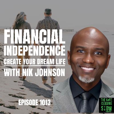 Financial Independence: Create Your Dream Life with Nik Johnson