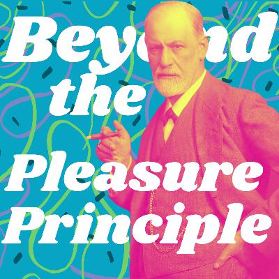Sigmund Freud: Beyond the Pleasure Principle