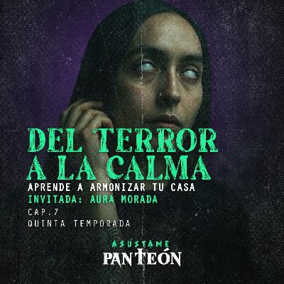 Del Terror A La Calma: Aprende A Armonizar Tu Casa | Invitada: Aura Morada