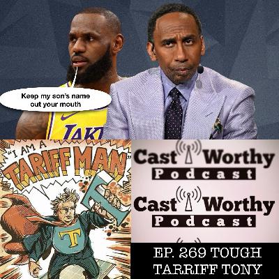 Ep. 269 Tough Tarriff Tony