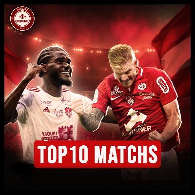 EP. 125 / LE TOP 10 DES MEILLEURS MATCHS DU STADE BRESTOIS ! EP. 125 / LE TOP 10 DES MEILLEURS MATCHS DU STADE BRESTOIS !