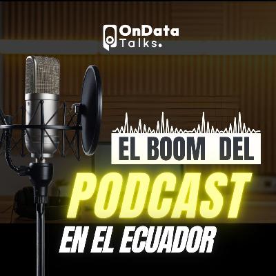 OnData Talks | El boom del podcast en el Ecuador