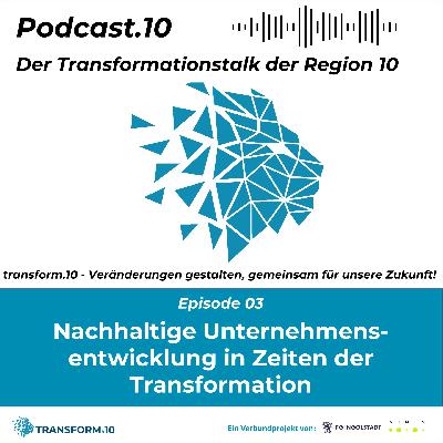 Podcast.10: Nachhaltige Unternehmensentwicklung in Zeiten der Transformation