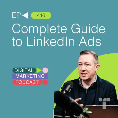 Complete Guide to LinkedIn Ads