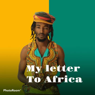My Letter To Africa (Spoken word poetry )