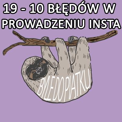 19 - 10 błędów w prowadzeniu Instagrama