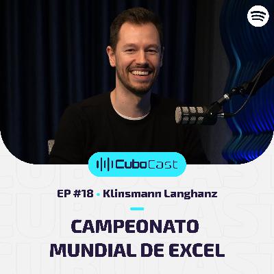 CuboCast #18 - Klinsmann Langhanz | Campeonato Mundial de Excel CuboCast #18 - Klinsmann Langhanz | Campeonato Mundial de Excel
