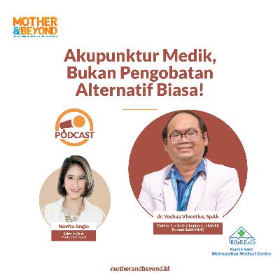 Akupunktur Medik, Bukan Pengobatan Alternatif Biasa! - dr. Yoshua Viventius, SpAk – Dokter Spesialis Akupuntur Medik Rumah Sakit MMC (Metropolitan Medical Centre)