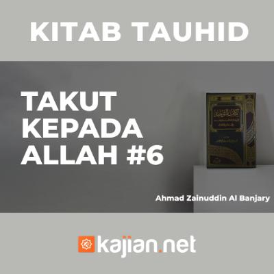 Takut Kepada Allah #6 - Ustadz Ahmad Zainuddin