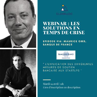 Webinar Eldorado - Maurice Oms, correspondant national startups, Banque de France "L'explication des différentes mesures de soutien aux startups"