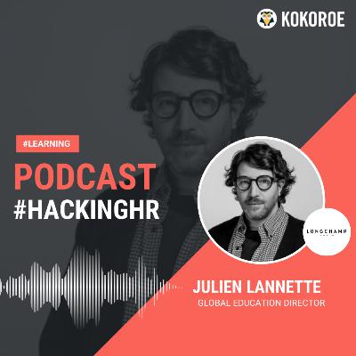 HackingHR 94 - Julien Lannette, Global Education Director - Longchamp. HackingHR 94 - Julien Lannette, Global Education Director - Longchamp.