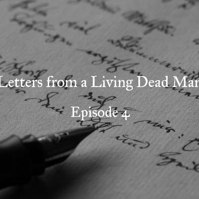 Part Four. "Letters From a Living Dead Man" Part Four. "Letters From a Living Dead Man"