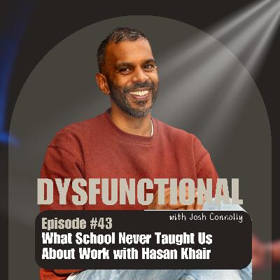 What School Never Taught Us About Work with Hasan Khair
