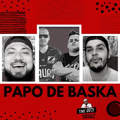 EVANDRO E ALEX ( PAPO DE BASKA ) / EP 18 / TIMEOUT! PODCAST EVANDRO E ALEX ( PAPO DE BASKA ) / EP 18 / TIMEOUT! PODCAST