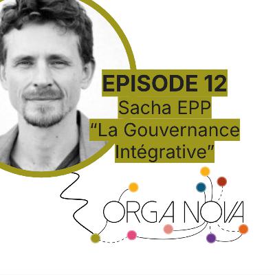 OrgaNova EP#12 Le piège de la gouvernance horizontale : comment la gouvernance intégrative change le débat