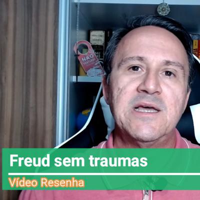 Resenha do Livro Freud sem Traumas Resenha do Livro Freud sem Traumas