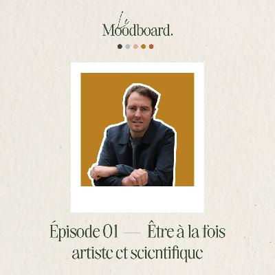 ÉP01 — Être à la fois artiste et scientifique - Avec Fabien Léaustic ÉP01 — Être à la fois artiste et scientifique - Avec Fabien Léaustic