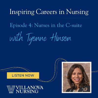 Inspiring Careers in Nursing: Nurses in the C-Suite with Tyonne Hinson