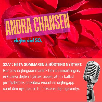 S2A1: HETA SOMMAREN & HÖSTENS NYSTART S2A1: HETA SOMMAREN & HÖSTENS NYSTART