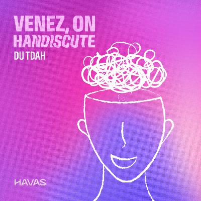 Le TDAH, avec Marion et les voix d'Havas
