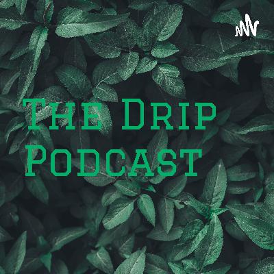 The Drip Podcast (Trailer)