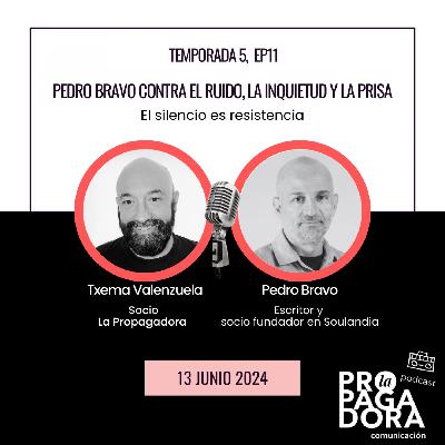 Pedro Bravo contra el ruido, la inquietud y la prisa Pedro Bravo contra el ruido, la inquietud y la prisa