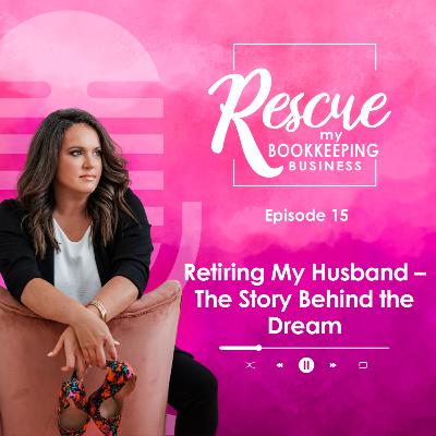 Retiring My Husband – The Story Behind the Dream