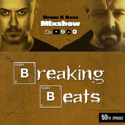 Breaking Beats Episode 50 Breaking Beats Episode 50