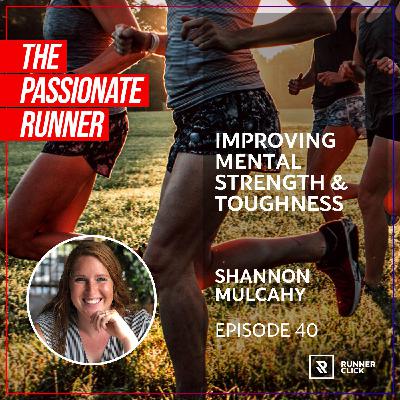 040 Shannon Mulcahy - Improving Mental Strength & Toughness