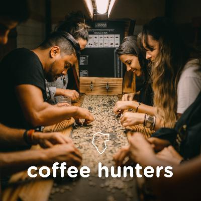EP 02 | Coffe hunters