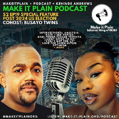 US 2024 Election Aftermath: Special Feature w/Co-host Busayo Twins S2 EP19