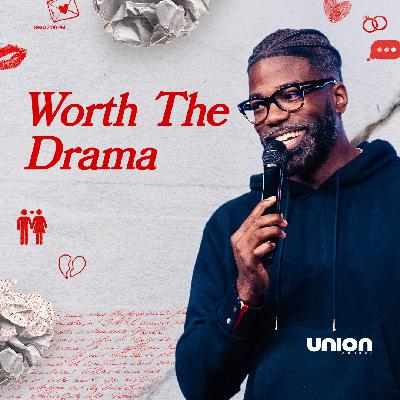 Worth The Drama | Pastor Stephen Chandler | Union Church