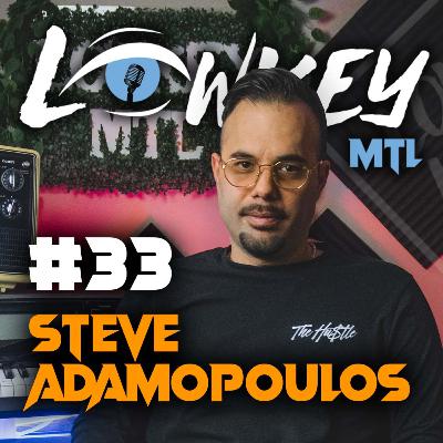#33 - HUSTLE IS A STATE OF MIND w/STEVE ADAMOPOULOS