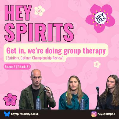 Get in, we're doing group therapy [Spirits v. Gotham Championship Review]
