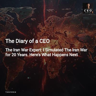 The Iran War Simulation: What 20 Years of Modeling Reveals — The Diary of a CEO