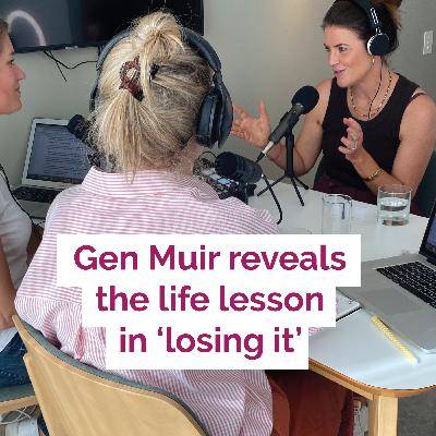 Snippet: Genevieve Muir reveals the life lesson in ‘losing it’ Snippet: Genevieve Muir reveals the life lesson in ‘losing it’