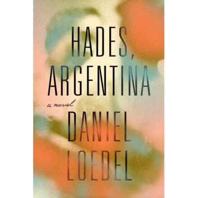A Book Review - Hades, Argentina Novel by Daniel Loede A Book Review - Hades, Argentina Novel by Daniel Loede