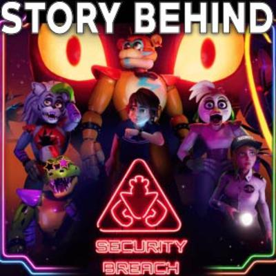 The Story Behind FNAF Security Breach (Five Nights at Freddy's)