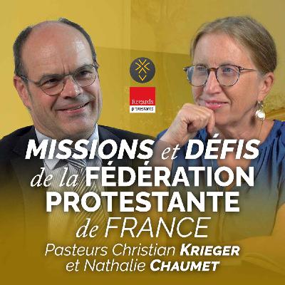 Missions et défis de la Fédération protestante de France | Entretien avec le pasteur Christian Krieger