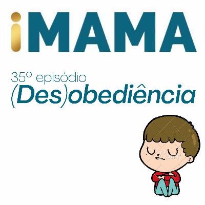 35 - (Des)obediência 35 - (Des)obediência