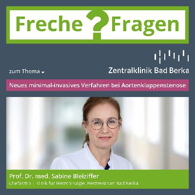 Freche Fragen zu neuen minimal-invasiven OP-Verfahren bei Aortenklappenstenose