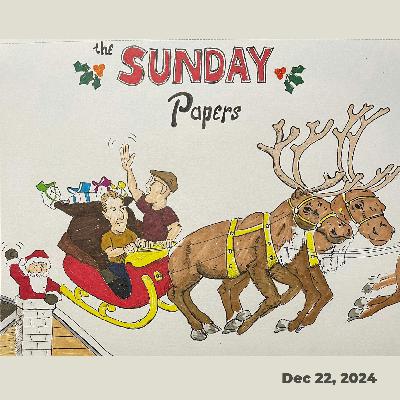 Sunday Papers w/ Greg and Mike Ep: 244 12/22/24