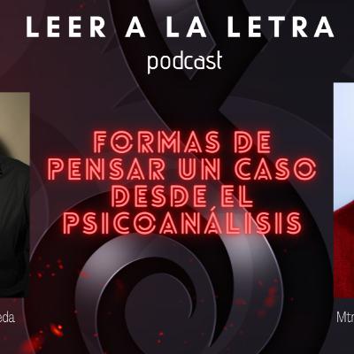 Formas de pensar un caso desde el psicoanálisis