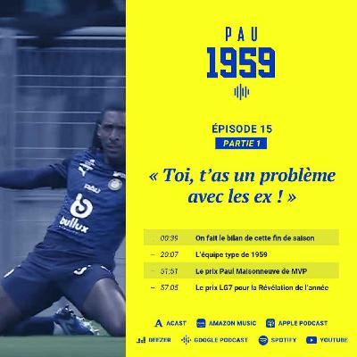 1959 - Épisode 15 (partie 1) « Toi, t'as un problème avec les ex ! »
