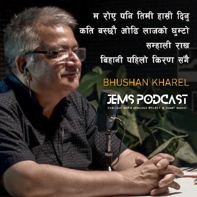 BHUSHAN KHAREL EPISODE 22 PODCAST