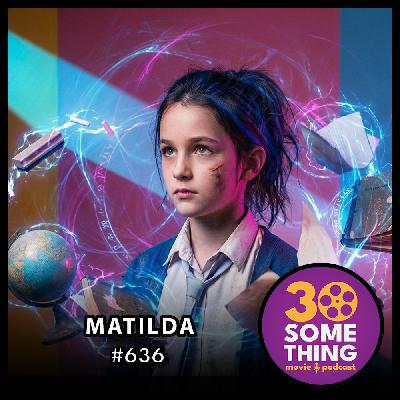 636: "No more Miss Nice Girl!" | Matilda (1996)